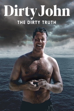 Watch free Dirty John, The Dirty Truth Movies