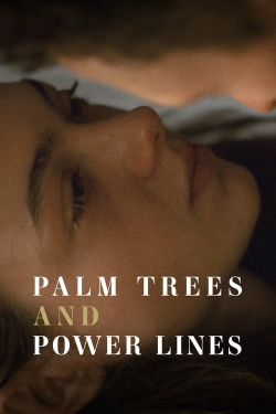 Watch free Palm Trees and Power Lines Movies
