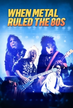 Watch free When Metal Ruled The 80s Movies