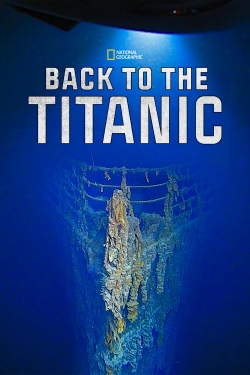 Watch free Back To The Titanic Movies