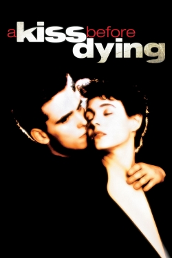 Watch free A Kiss Before Dying Movies