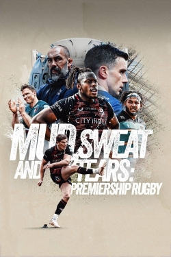 Watch free Mud, Sweat and Tears: Premiership Rugby Movies
