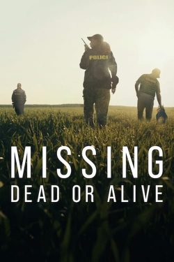 Watch free Missing: Dead or Alive? Movies