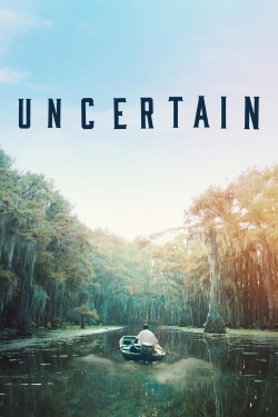 Watch free Uncertain Movies