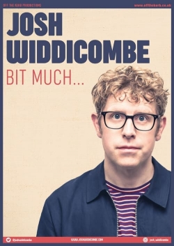 Watch free Josh Widdicombe: Bit Much... Movies