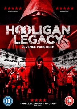 Watch free Hooligan Legacy Movies