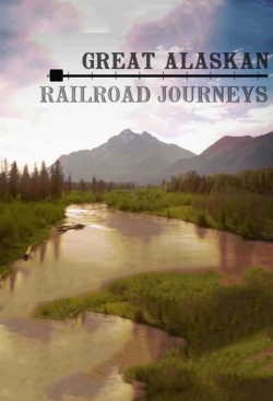 Watch free Great Alaskan Railroad Journeys Movies
