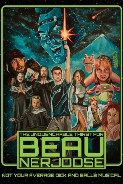 Watch free The Unquenchable Thirst for Beau Nerjoose Movies