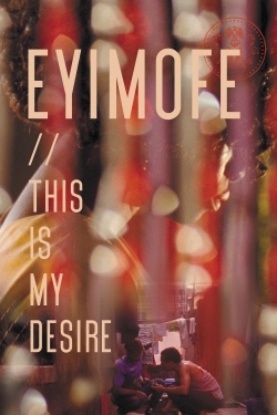 Watch free Eyimofe (This Is My Desire) Movies