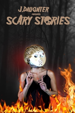 Watch free J. Daughter presents Scary Stories Movies
