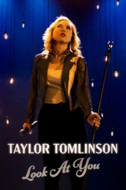 Watch free Taylor Tomlinson: Look at You Movies