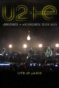 Watch free U2: iNNOCENCE + eXPERIENCE Live in Paris Movies