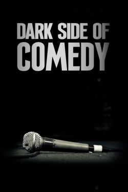 Watch free Dark Side of Comedy Movies