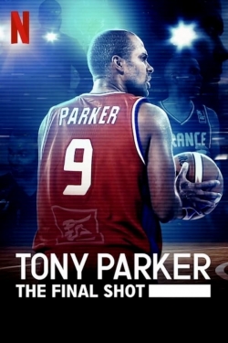Watch free Tony Parker: The Final Shot Movies