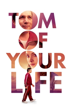 Watch free Tom of Your Life Movies