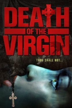 Watch free Death of the Virgin Movies