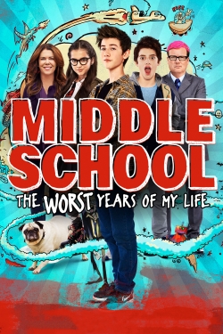 Watch free Middle School: The Worst Years of My Life Movies