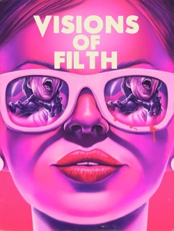 Watch free Visions of Filth Movies