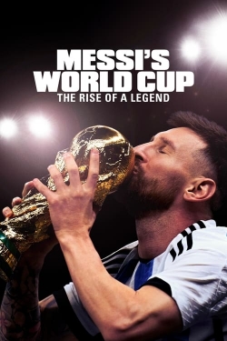 Watch free Messi's World Cup: The Rise of a Legend Movies