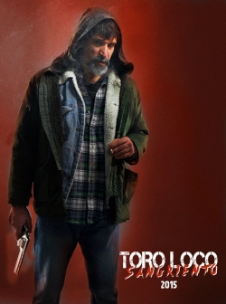 Watch free Toro Loco: Bloodthirsty Movies