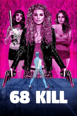 Watch free 68 Kill Movies