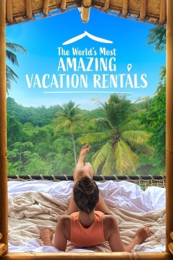 Watch free The World's Most Amazing Vacation Rentals Movies