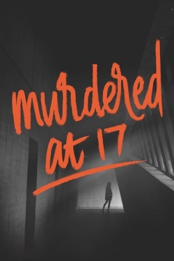 Watch free Murdered at 17 Movies