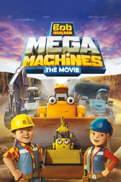 Watch free Bob the Builder: Mega Machines - The Movie Movies