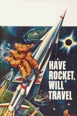 Watch free Have Rocket, Will Travel Movies