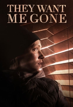 Watch free They Want Me Gone Movies