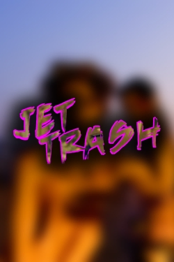 Watch free Jet Trash Movies