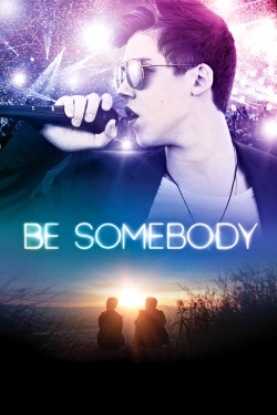 Watch free Be Somebody Movies