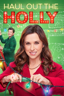 Watch free Haul Out the Holly Movies
