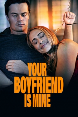 Watch free Your Boyfriend is Mine Movies