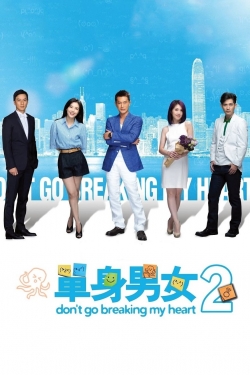 Watch free Don't Go Breaking My Heart 2 Movies