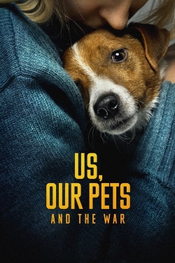 Watch free Us, Our Pets and the War Movies