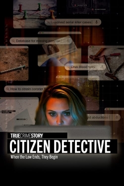 Watch free True Crime Story: Citizen Detective Movies
