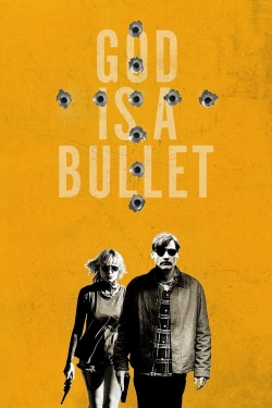 Watch free God Is a Bullet Movies