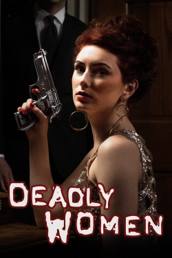 Watch free Deadly Women Movies