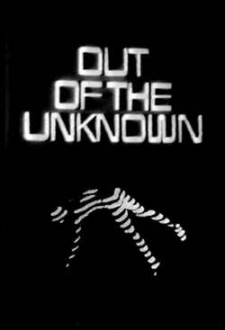 Watch free Out of the Unknown Movies