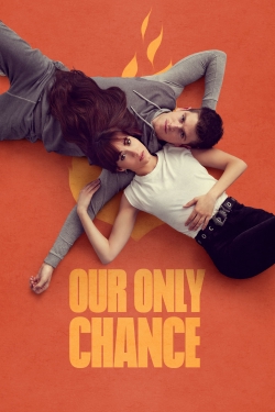 Watch free Our Only Chance Movies