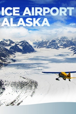 Watch free Ice Airport Alaska Movies