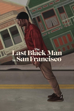 Watch free The Last Black Man in San Francisco Movies