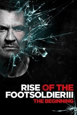 Watch free Rise of the Footsoldier 3 Movies