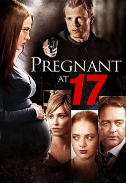 Watch free Pregnant At 17 Movies