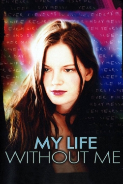 Watch free My Life Without Me Movies