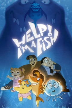 Watch free Help! I'm A Fish Movies