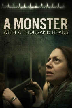 Watch free A Monster with a Thousand Heads Movies