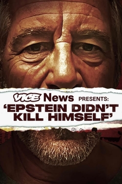 Watch free VICE News Presents: 'Epstein Didn't Kill Himself' Movies