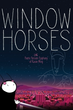 Watch free Window Horses: The Poetic Persian Epiphany of Rosie Ming Movies